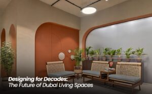 Renovating for Life’s Next Chapter: Future-Proofing Your Dubai Home