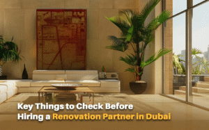 What Should You Look For in a Renovation Contractor’s License in Dubai? A Guide for Homeowners