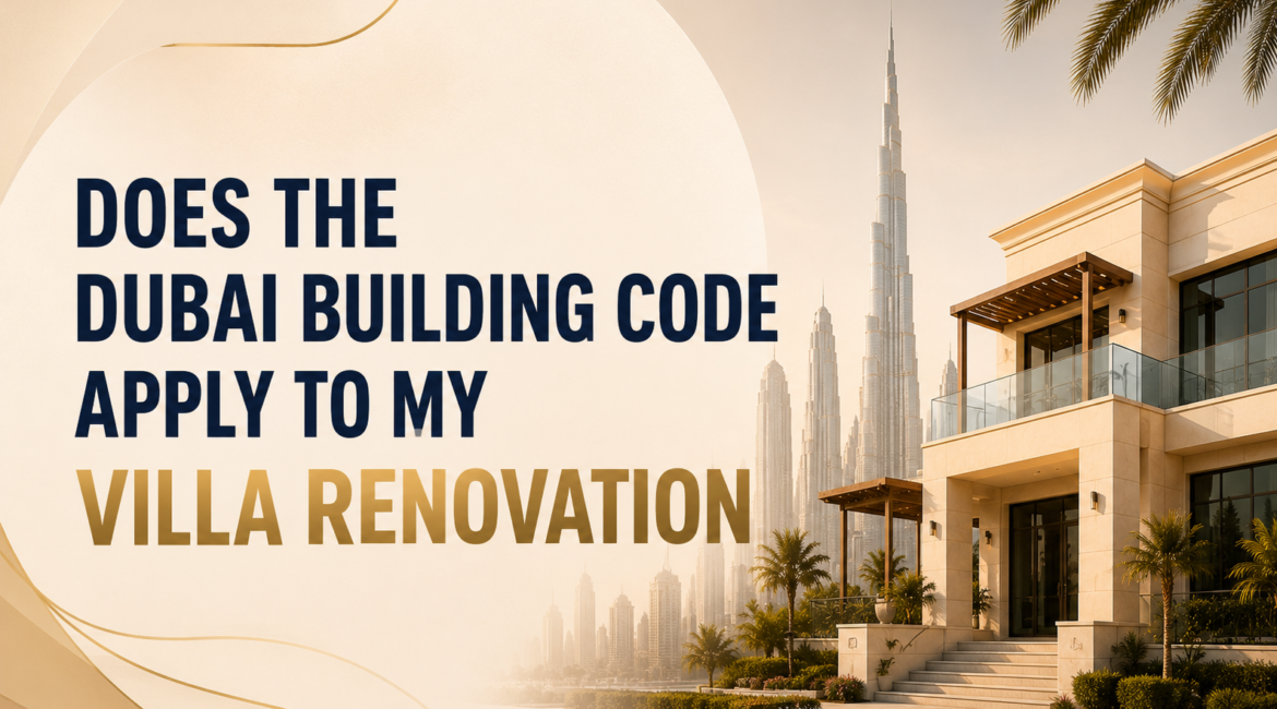 does the dubai building code apply to my villa renovation