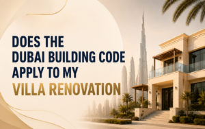 Does the Dubai Building Code Apply to My Villa Renovation If My Villa Was Built Before 2021