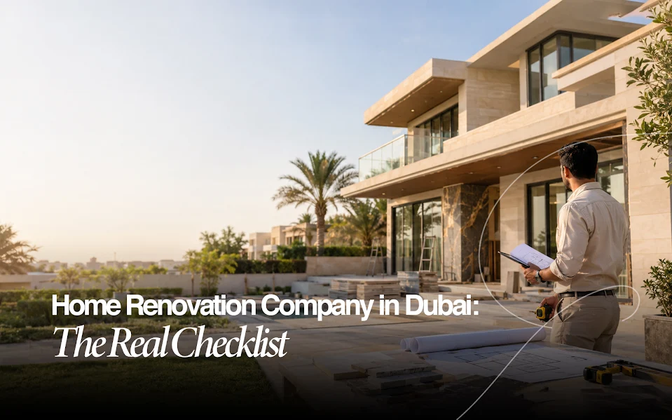 Home Renovation Company in Dubai: What Actually Separates the Reliable Ones